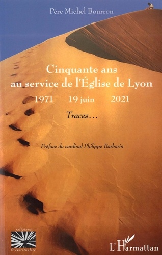 Cinquante ans au service de l'Eglise de Lyon (1971-2021). Traces...