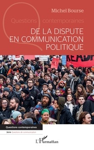 Michel Bourse - De la dispute en communication politique.