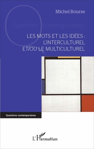 Michel Bourse - Les mots et les idées : l'interculturel et/ou le multiculturel.