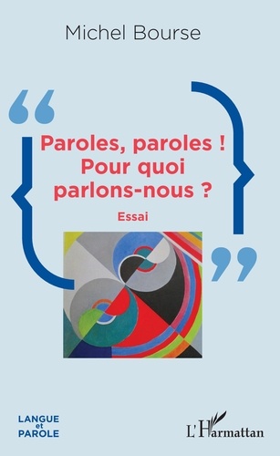 Michel Bourse - Paroles, paroles ! Pour quoi parlons-nous ?.