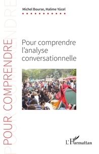 Michel Bourse et Halime Yücel - Pour comprendre l'analyse conversationnelle.