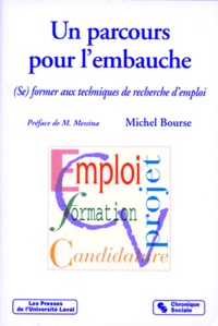 Michel Bourse - Un Parcours Pour L'Embauche. (Se) Former Aux Techniques De Recherche D'Emploi.