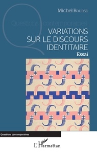 Michel Bourse - Variations sur le discours identitaire.