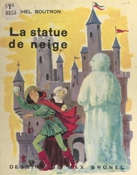Michel Boutron et Max Brunel - La statue de neige.