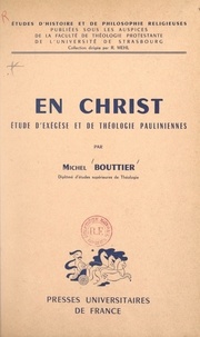 Michel Bouttier et  CNRS - En Christ - Étude d'exégèse et de théologie pauliniennes.