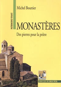 Michel Bouttier - Monastères - Des pierres pour la prière.