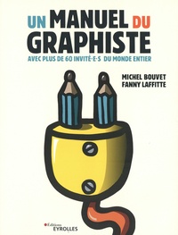 Michel Bouvet et Fanny Laffitte - Un manuel du graphiste - Avec plus de 60 invité.e.s du monde entier.