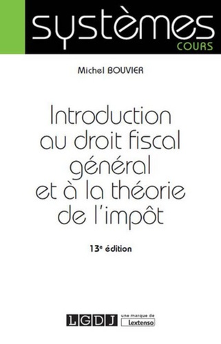 Introduction au droit fiscal général et à la théorie de l'impôt 13e édition