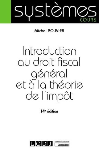 Introduction au droit fiscal général et à la théorie de l'impôt 14e édition