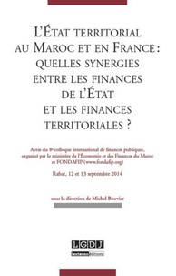 Michel Bouvier - L'Etat territorial au Maroc et en France : quelles synergies entre les finances de l'Etat et les finances territoriales ?.
