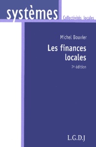 Michel Bouvier - Les Finances Locales. 7eme Edition.