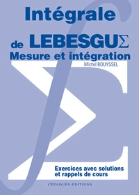 Mesure Et Integration. Integrale De Lebesgue