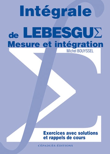 Michel Bouyssel - Mesure Et Integration. Integrale De Lebesgue.