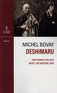Michel Bovay - Deshimaru - Histoires vécues avec un maître zen.