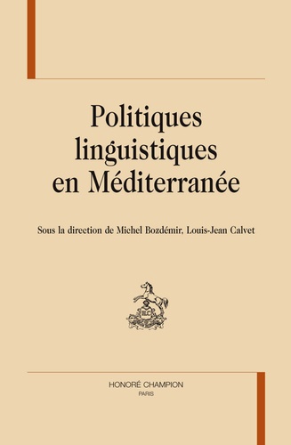 Michel Bozdémir et Louis-Jean Calvet - Politiques linguistiques en Méditerranée.