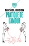 Michel Bozon - Pratique de l'amour - Le plaisir et l'inquiétude.