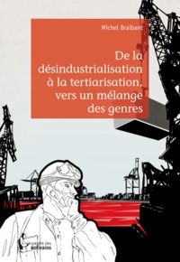 Michel Braibant - De la désindustrialisation à la tertiarisation, vers un mélange des genres.