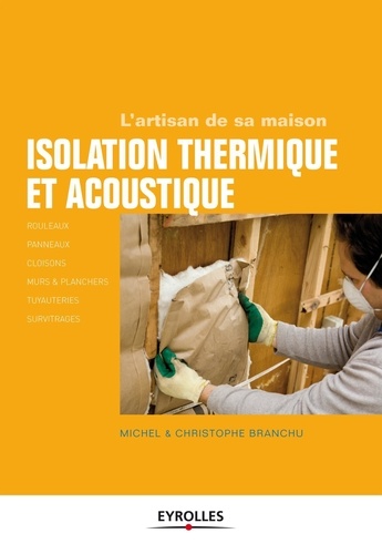 Michel Branchu et Christophe Branchu - Isolation thermique et acoustique.