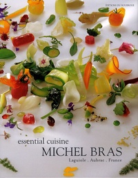 Michel Bras Essential Cuisine - Laguiole, Aubrac, France, édition en langue anglaise.pdf