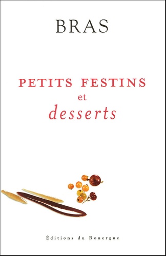Michel Bras - Petits festins et desserts.