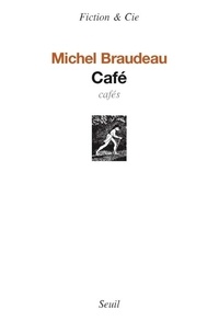 Michel Braudeau - Café - Cafés.
