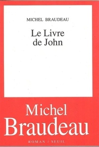 Michel Braudeau - Le livre de John.