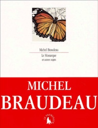 Michel Braudeau - Le Monarque Et Autres Sujets.