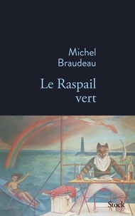 Michel Braudeau - Le Raspail vert.
