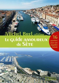 Le guide amoureux de Sète