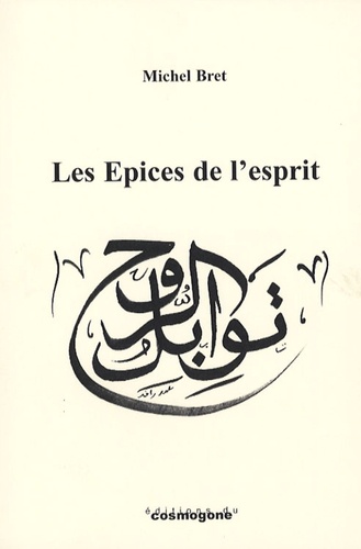 Michel Bret - Les Epices de L'esprit.