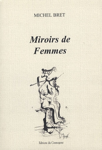 Michel Bret - Miroirs de Femmes.