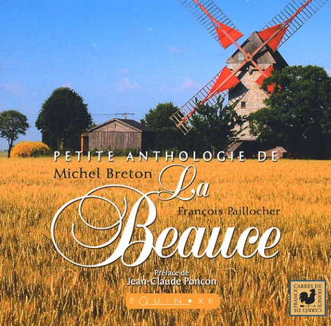 Michel Breton - Petite anthologie de la Beauce.