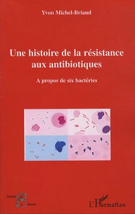 Une histoire de la résistance aux antibiotiques