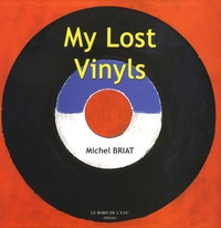Michel Briat - My Lost Vinyls.