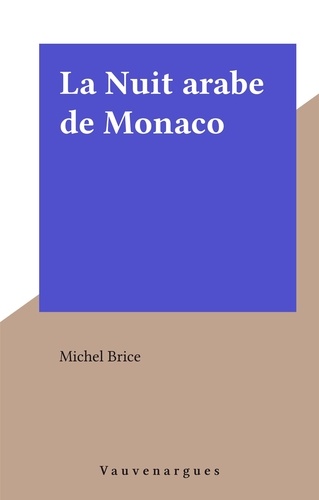 Michel Brice - La Nuit arabe de Monaco.