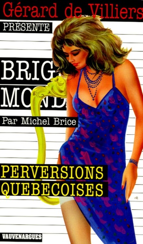 Michel Brice - Perversions québécoises.