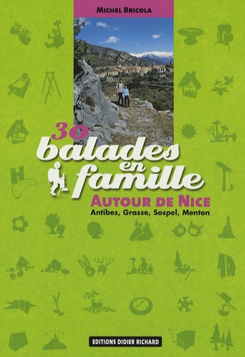 Michel Bricola - 30 balades en famille autour de Nice - Antibes, Grasse, Sospel, Menton.