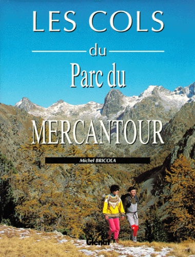 Michel Bricola - Les cols du Parc Mercantour.