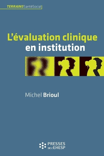 L'évaluation clinique en institution