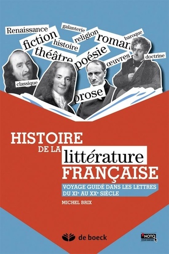 Histoire de la littérature française. Voyage guidé dans les lettres du XIe au XXe siècle