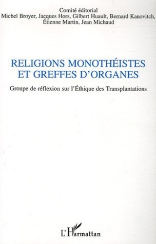 Michel Broyer et Jacques Hors - Religions monothéistes et greffes d'organes - Colloque du GRET (Groupe de Réflexion sur l'Ethique des Transplantations).