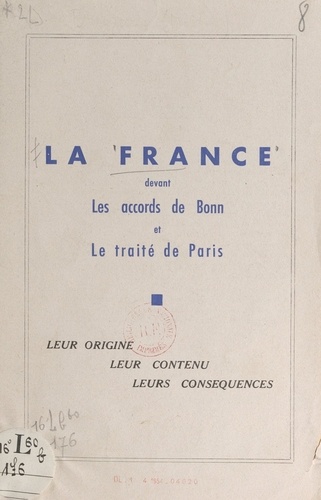 La France devant les Accords de Bonn et le Traité de Paris. Leur origine, leur contenu, leurs conséquences