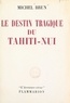 Michel Brun - Le destin tragique du Tahiti-Nui.