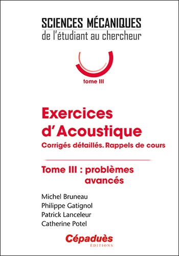 Exercices d'acoustique. Tome 3, Problèmes avancés