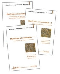 Michel Bruneau - Matériaux et acoustique (en 3 volumes, Traité MIM, série alliages métalliques).