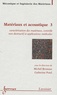 Michel Bruneau et Catherine Potel - Matériaux et acoustique - Tome 3, Caractérisation des matériaux, contrôle non destructif et applications médicales.
