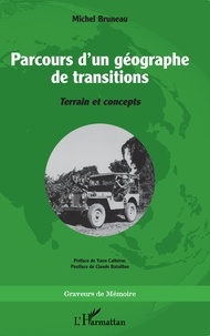 Michel Bruneau - Parcours d’un géographe de transitions - Terrain et concepts.