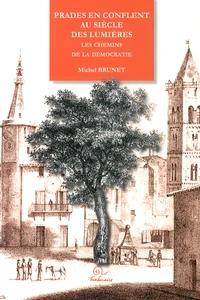 Prades en Conflent au siècle des Lumières : les chemins de la démocratie