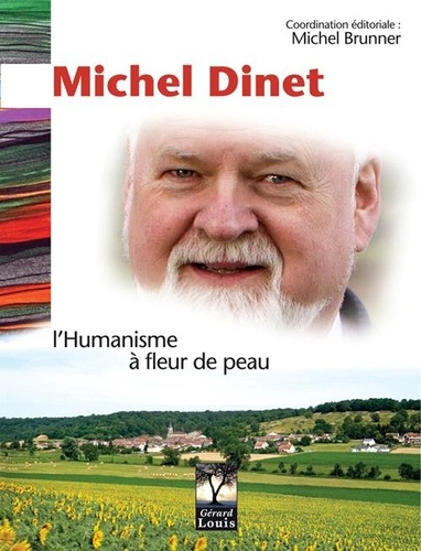 Michel Brunner - Michel Dinet - L'humanisme à fleur de peau.
