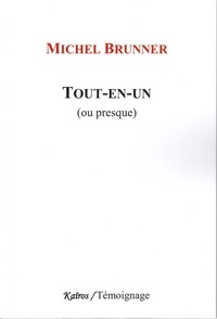 Michel Brunner - Tout-en-un - (ou presque).
